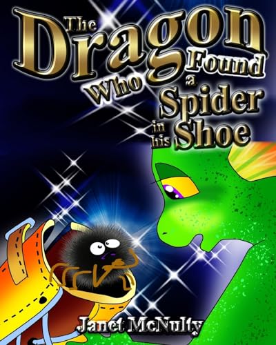 The Dragon Who Found a Spider in his Shoe (Dragon Who Series)