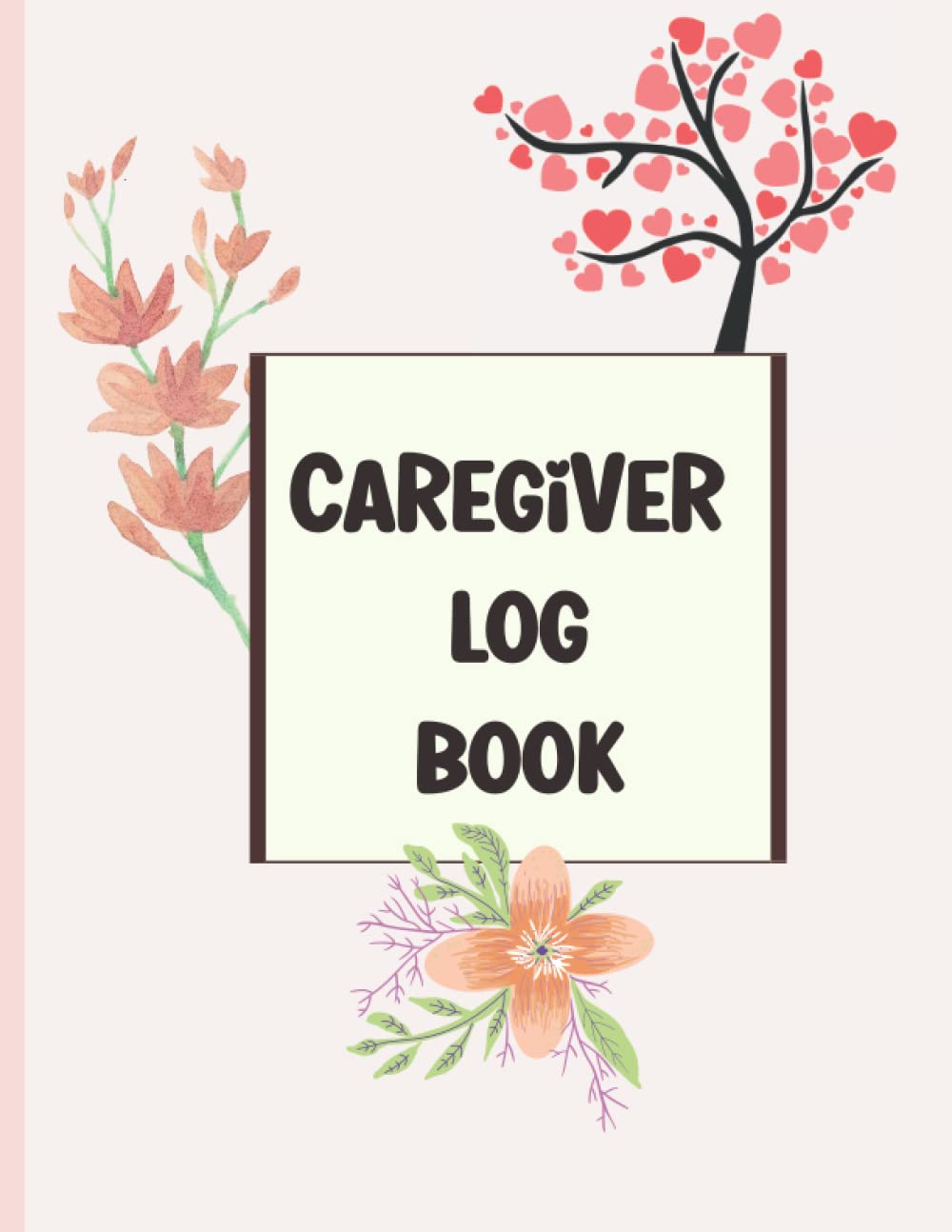 Caregiver Log Book: Personal Health Diary and Symptoms Logbook for Aging Parents