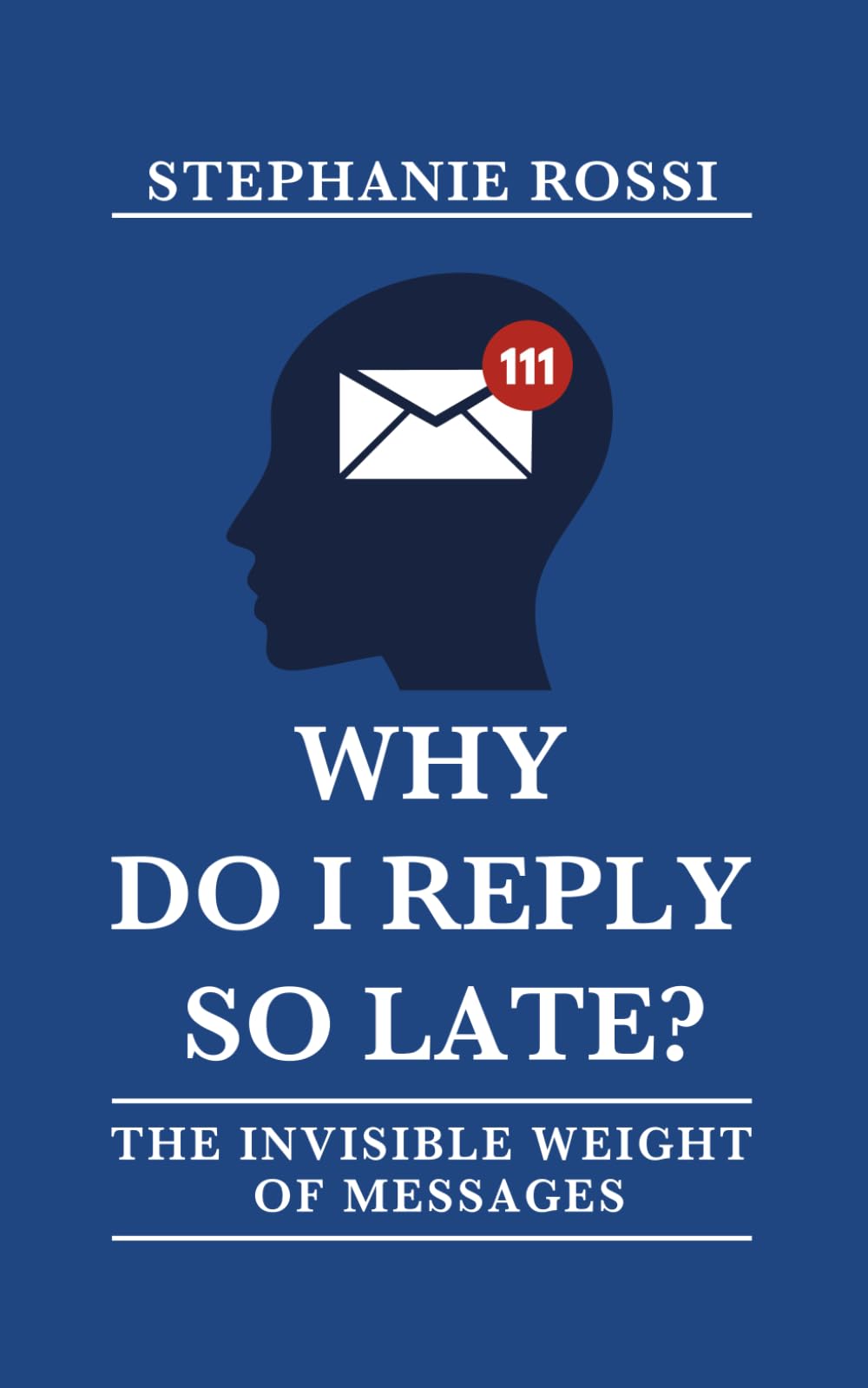 Why do I reply so late? The invisible weight of messages
