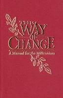 The Way of Change - A Manual for the Millennium 1890500003 Book Cover