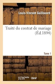 Traita(c) Du Contrat de Mariage, Tome 1