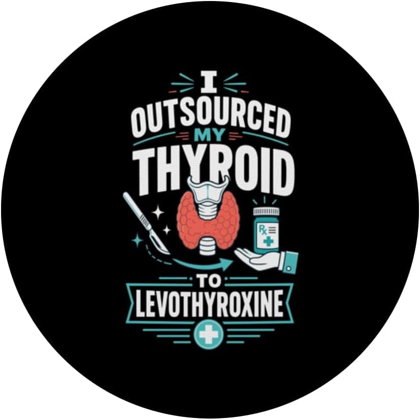 Outsourced Thyroid Levothyroxine Health PopSockets Adhesive PopGrip image 3