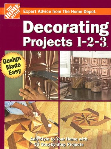 Decorating Projects 1-2-3 (HOME DEPOT 1-2-3)