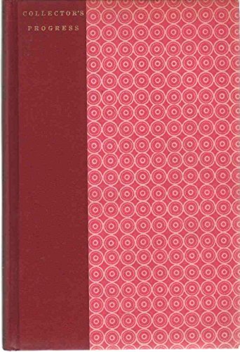 Collector's Progress: The Collector's Own Story... B00BHC96BO Book Cover
