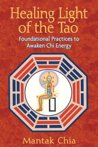[(Healing Light of the Tao: Foundational Practices to Awaken Chi Energy)] [Author: Mantak Chia] published on (July, 2008)