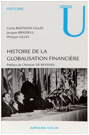 Histoire de la globalisation financière: Essor, crises et perspectives des marchés financiers internationaux