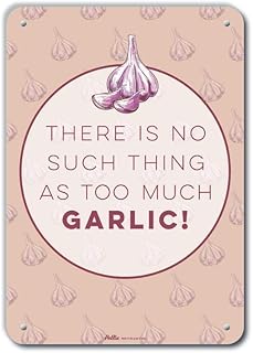 PKGA-0037-NA_7x10 "There is No Such Thing As Too Much Garlic!" Aluminum Sign, 7" x 10"