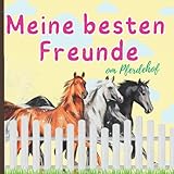  Pferde Freundebuch : Meine besten Freunde vom Pferdehof: Das Freundschaftsbuch für Pferdemädchen mit Geburtstagskalender