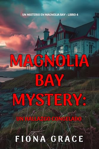 Un hallazgo congelado (Un misterio en Magnolia Bay - Libro 4)