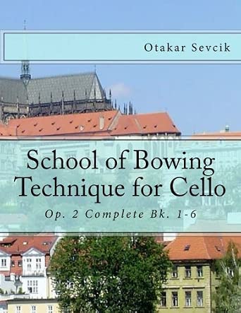 Amazon.com: School of Bowing Technique for Cello: Op. 2: 9781492745037 ...