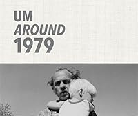 Around 1979: Intractable and Untamed: Documentary Photography Around 1979 3864421020 Book Cover