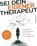  Sei dein eigener Therapeut: Kognitive Verhaltenstherapie in 7 Wochen