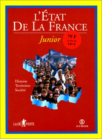 L'Etat de la France, junior. Histoire, territoire, société