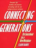 Connecting Generations: The Sourcebook for a New Workplace