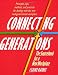 Connecting Generations: The Sourcebook for a New Workplace