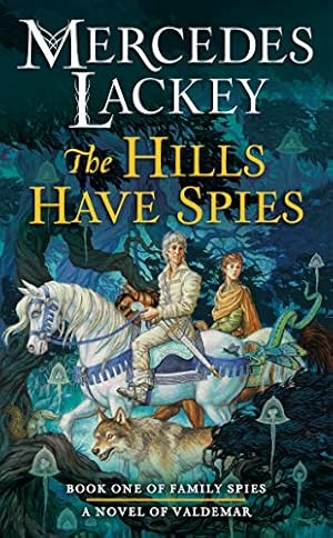 The Hills Have Spies (Valdemar: Family Spies Book 1)