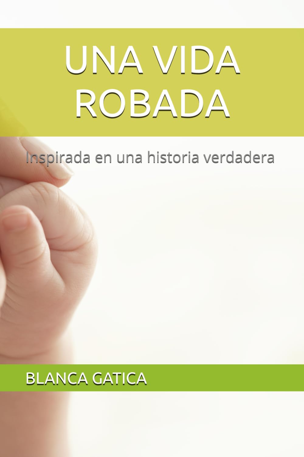 UNA VIDA ROBADA: Inspirada en una historia verdadera