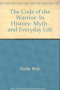 Hardcover The Code of the Warrior: In History, Myth, and Everyday Life Book