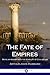 The Fate of Empires: Being an Inquiry Into the Stability of Civilisation