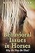 Behavioral Issues in Horses: Why Do They Do That?