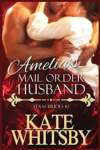 Amelia's Mail Order Husband: A Clean Historical Mail Order Bride Story (Texas Brides)