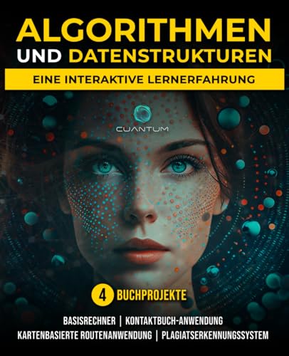Algorithmen und Datenstrukturen mit Python: Eine interaktive Lernerfahrung: Umfassende Einführung in Datenstrukturen und Algorithmen