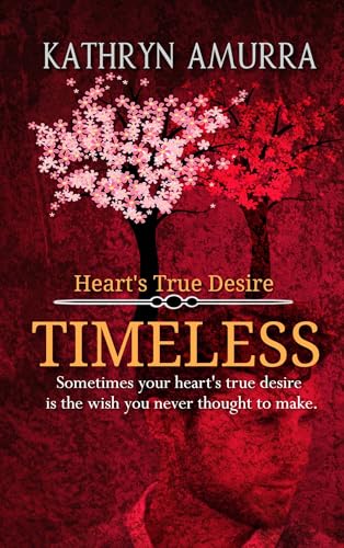 Timeless (Heart's True Desire Book 2)