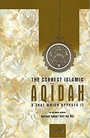 the correct islamic aqidah & that which oppose it 1904336256 Book Cover