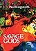 Savage Gods: A crisis of words (Field Notes)