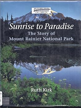 Hardcover Sunrise to Paradise: The Story of Mount Rainier National Park Book