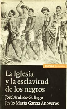 Iglesia Y La Esclavitud De Los Negros (Spanish Edition)