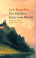 Ein Dichter kam vom Rhein. Heinrich Heines Leben und Leiden. 3442722012 Book Cover