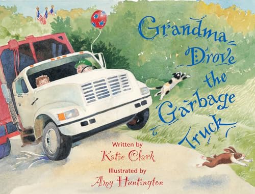 Grandma Drove the Garbage Truck Grandma Drove the Garbage Truck