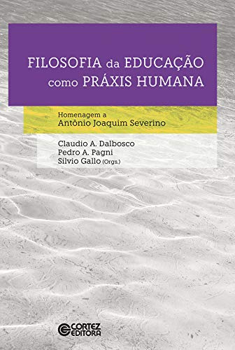Filosofia da educação como práxis humana: