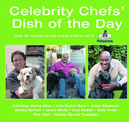 Celebrity Chefs Dish Of The Day: Over 40 recipes by pet-loving chefs in aid of Petsavers