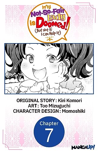 My Not-So-Fair Lady is Doomed! (But Not If I Can Help It) #007 (My Not-So-Fair Lady is Doomed! (But Not If I Can Help It) CHAPTER SERIALS Book 7)