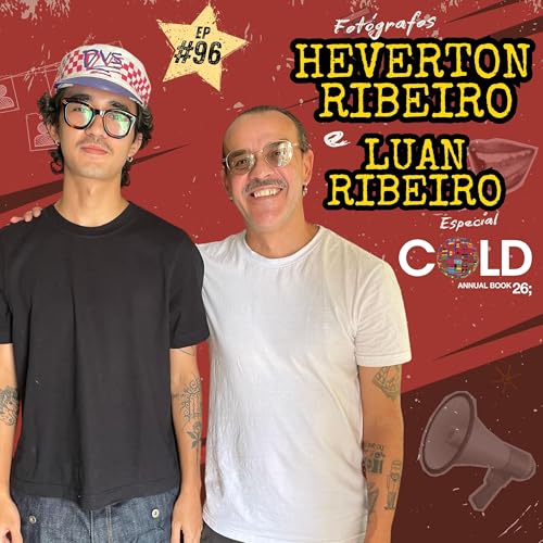 Heverton Ribeiro e Luan Ribeiro - FOT&Oacute;GRAFOS - Arte NAMESA PODCAST ep.96 ESPECIAL COLD On The Road