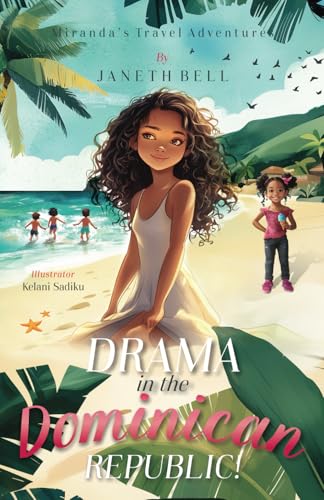 Miranda's Travel Adventures: Drama in the Dominican Republic!