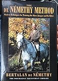 The De Nemethy Method: Modern Techniques for Training the Show Jumper and Its Rider