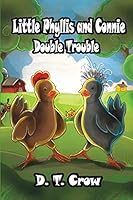 Little Phyllis and Connie: Double Trouble 1480911712 Book Cover