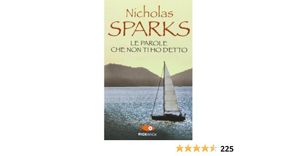 Le parole che non ti ho detto : Sparks, Nicholas, Petrelli, A ...