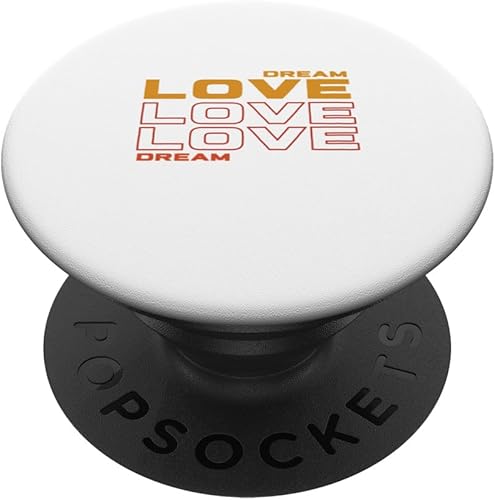 Dream Love Love Dream - Gift For Those Who Love Love & Peace PopSockets Standard PopGrip