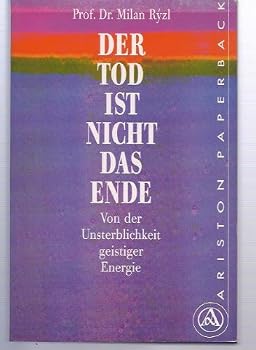 Paperback Der Tod ist nicht das Ende. Von der Unsterblichkeit geistiger Energie. [German] Book