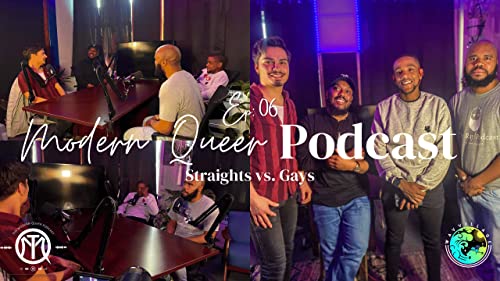 The Modern Queer Podcast S2 Ep 6 - Straights vs. Gays