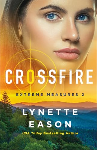 Crossfire: Christian Suspense and Mystery Books – Crime FBI Suspense Books (Extreme Measures)