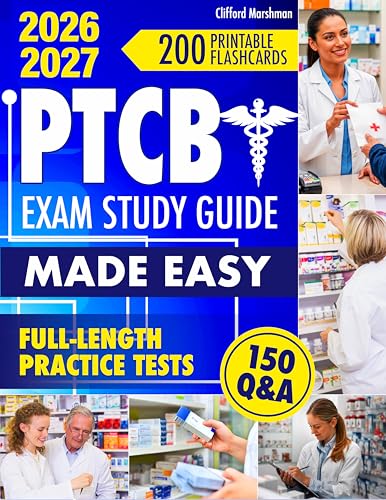 PTCB Exam Study Guide Made Easy: Ace Your Pharmacy Technician Exam with Confidence Using 5 Practice Tests, 200 Printable Flashcards, and 150 Expert Q&A - No More Study Stress, All Topics Covered