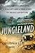 Jungleland: A Mysterious Lost City and a True Story of Deadly Adventure – A WWII Spy's Perilous Search for Ciudad Blanca in Honduras's Wilderness (P.S.)