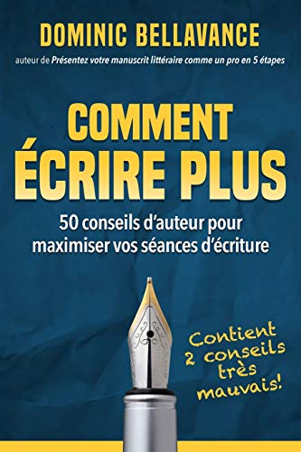Comment écrire plus: 50 conseils d'auteur pour maximiser vos séances d'écriture PDF Ebook En Ligne