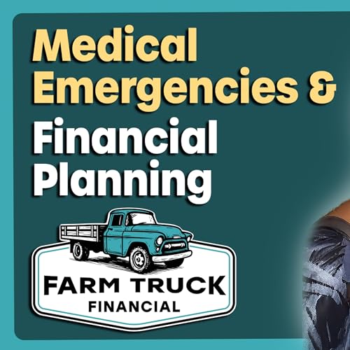 Page de couverture de When Life Turns on a Dime: Aortic Dissection & The Power of a Plan | Farm Truck Financial