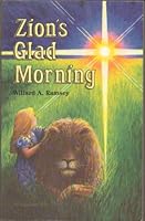 Zion's Glad Morning 0962522015 Book Cover